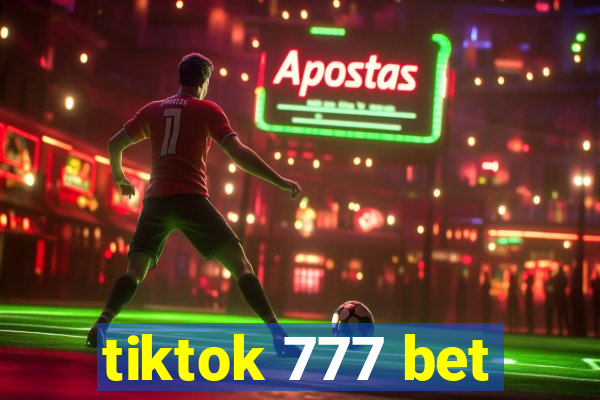 tiktok 777 bet